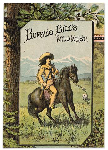 (WEST.) Buffalo Bill’s Wild West: America’s National Entertainment, Led by the Famed Scout and Guide.